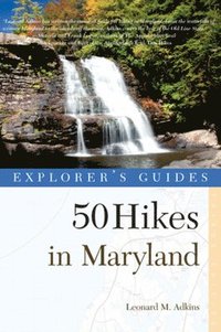 bokomslag Explorer's Guide 50 Hikes in Maryland