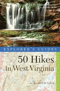 bokomslag Explorer's Guide 50 Hikes in West Virginia