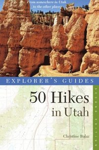 bokomslag Explorer's Guide 50 Hikes in Utah