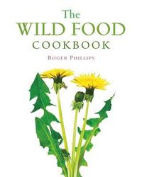 bokomslag The Wild Food Cookbook