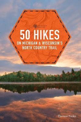 bokomslag 50 Hikes on Michigan & Wisconsin's North Country Trail