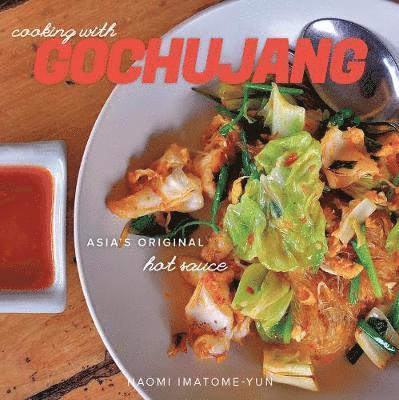 Naomi Imatome - Cooking with Gochujang, Häftad