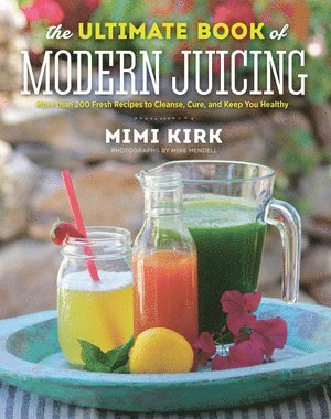 Ultimate Book of Modern Juicing 1