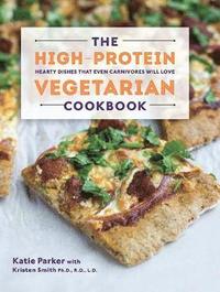 bokomslag The High-Protein Vegetarian Cookbook