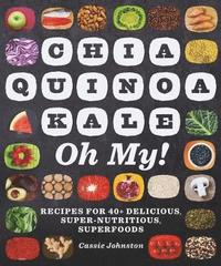 bokomslag Chia, Quinoa, Kale, Oh My!
