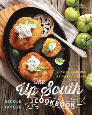 Nicole A. Taylor, Nicole A Taylor - Up South Cookbook, Inbunden