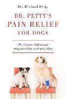 bokomslag Dr. Petty`s Pain Relief For Dogs - The Complete Medical And Integrative Guide To Treating Pain