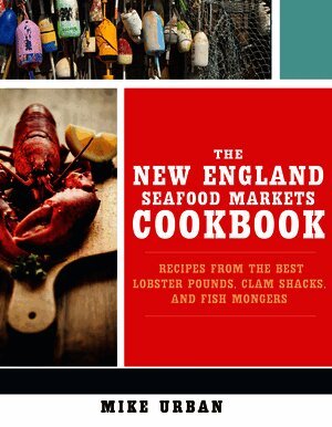 New England Seafood Markets Cookbook