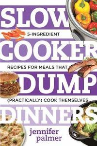 bokomslag Slow Cooker Dump Dinners