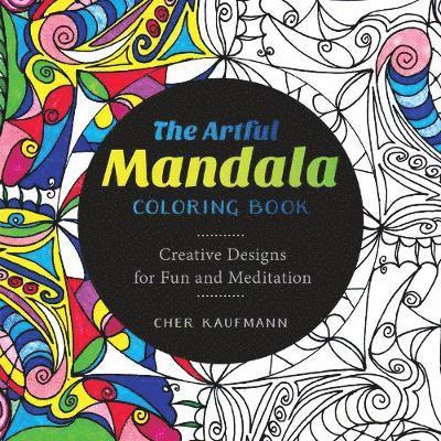 The Artful Mandala Coloring Book 1