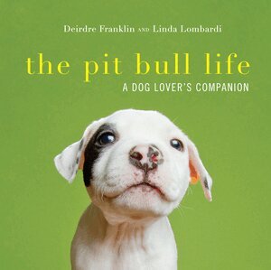 Deirdre Franklin, Linda Lombardi - Pit Bull Life, Inbunden