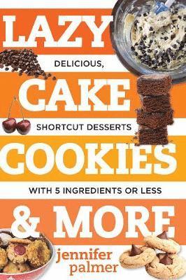 Jennifer Palmer - Lazy Cake Cookies & More, Häftad