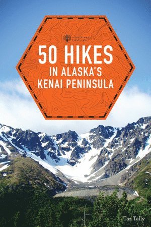 50 Hikes in Alaska's Kenai Peninsula