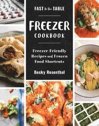 bokomslag Fast to the Table Freezer Cookbook