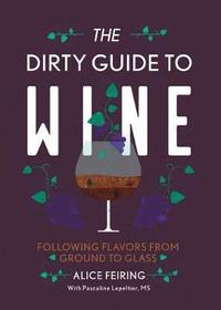 bokomslag The Dirty Guide to Wine