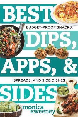 Monica Sweeney, Monica (Countryman) Sweeney - Best Dips, Apps, & Sides, Häftad
