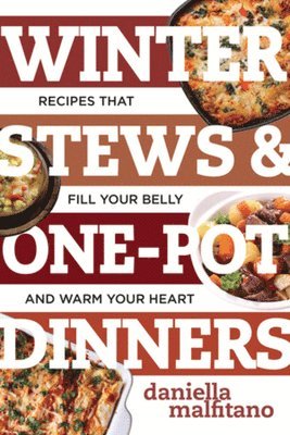 Daniella Malfitano - Winter Stews & One-Pot Dinners, Häftad