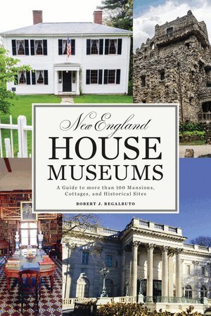 Robert J. Regalbuto - New England House Museums, Häftad