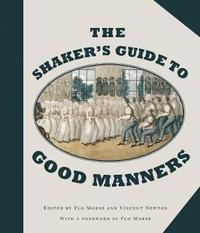 bokomslag The Shaker's Guide to Good Manners