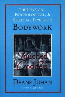 Deane Juhan - Touched by the Goddess, Häftad