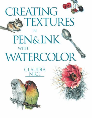 C Nice - Creating Textures in Pen & Ink with Watercolor, Häftad