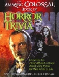 bokomslag The Amazing, Colossal Book of Horror Trivia