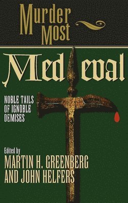 Martin Harry Greenberg - Murder Most Medieval, Inbunden