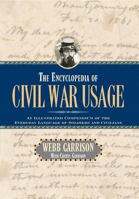 Webb B. Garrison - Encyclopedia of Civil War Usage, Inbunden