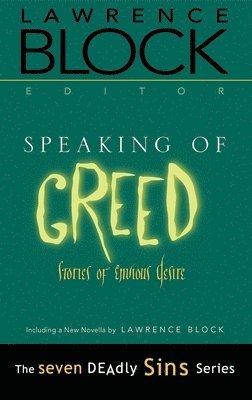 Lawrence Block - Speaking of Greed, Inbunden