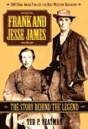 Frank and Jesse James: The Story Behind the Legend