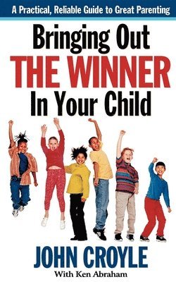 Bringing Out the Winner in Your Child 1