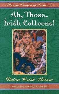bokomslag Ah, Those Irish Colleens!