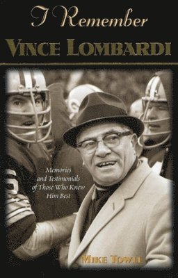 bokomslag I Remember Vince Lombardi