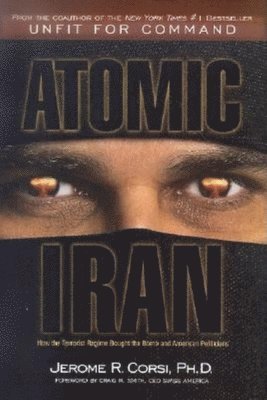 bokomslag Atomic Iran: How the Terrorist Regime Bought the Bomb and American Politicians