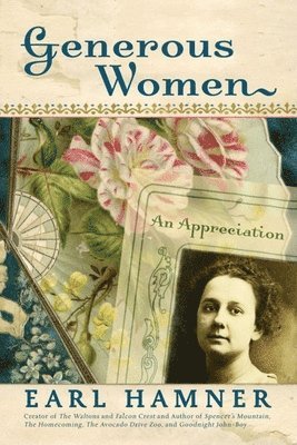 Earl Hamner - Generous Women, Inbunden