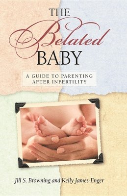 Kelly James-Engler, Jill S. Browning - Belated Baby, Häftad