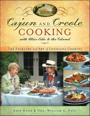 Edie Hand, William G. Paul - Cajun and Creole Cooking with Miss Edie and the Colonel, Inbunden