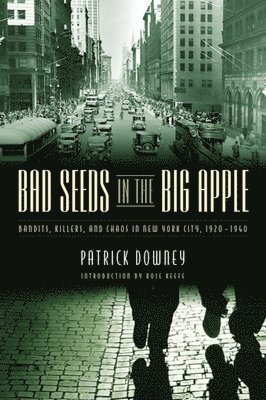 Patrick Downey - Bad Seeds in the Big Apple, Inbunden