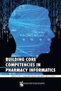 bokomslag Building Core Competencies in Pharmacy Informatics