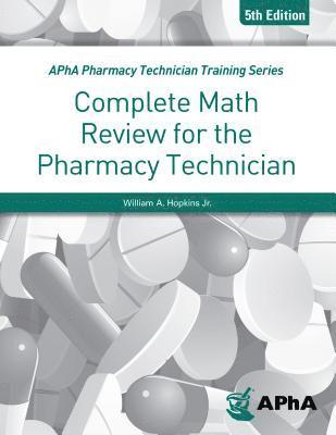 Complete Math Review for the Pharmacy Technician Fifth Edition 1