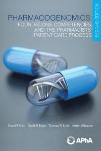 bokomslag Pharmacogenomics: Foundations, Competencies, and the Pharmacists' Patient Care Process
