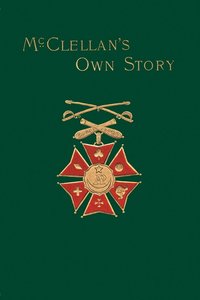 bokomslag McClellan's Own Story: The War for the Union