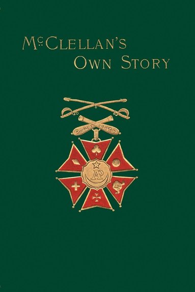 bokomslag McClellan's Own Story: The War for the Union