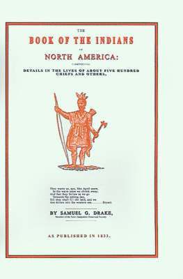 Samuel Gardner Drake - The Book of the Indians of North America, Häftad. Tillgänglighet: Lägg i varukorg