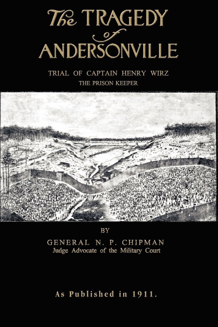 N P Chipman, N. P. Chipman, P Chipman, N - Tragedy of Andersonville, Häftad