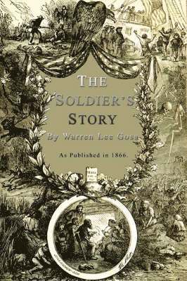 Warren Lee Goss - The Soldier's Story, Inbunden