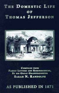 bokomslag The Domestic Life of Thomas Jefferson