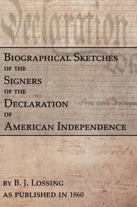 bokomslag Biographical Sketches Of The Signers Of The Declaration Of American Independence