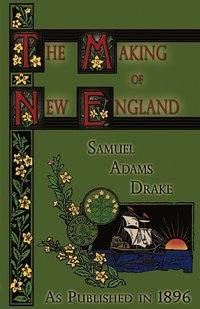 bokomslag The Making of New England: 1580-1643