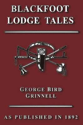 bokomslag Blackfoot Lodge Tales: The Story of a Prairie People